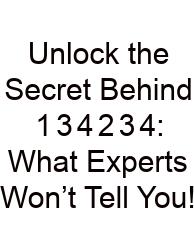 Unlock The Secret Behind 1 3 4 2 3 4: What Experts Won’t Tell You!