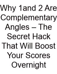 Why 1and 2 Are Complementary Angles – The Secret Hack That Will Boost Your Scores Overnight