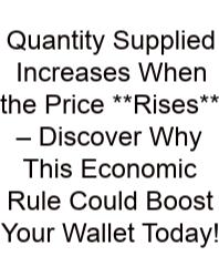 Quantity Supplied Increases When The Price **Rises** – Discover Why This Economic Rule Could Boost Your Wallet Today!
