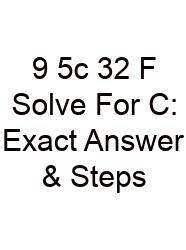 9 5c 32 F Solve For C: Exact Answer & Steps