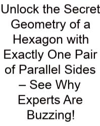 Unlock The Secret Geometry Of A Hexagon With Exactly One Pair Of Parallel Sides – See Why Experts Are Buzzing!