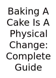 Baking A Cake Is A Physical Change: Complete Guide