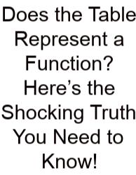 Does The Table Represent A Function? Here’s The Shocking Truth You Need To Know!