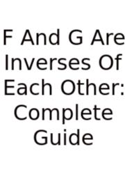 F And G Are Inverses Of Each Other: Complete Guide