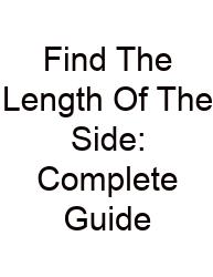 Find The Length Of The Side: Complete Guide