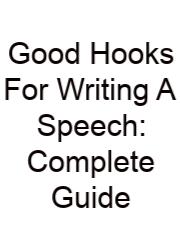 Good Hooks For Writing A Speech: Complete Guide