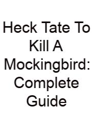 Heck Tate To Kill A Mockingbird: Complete Guide