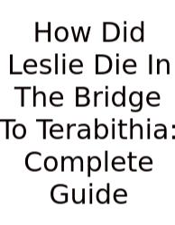 How Did Leslie Die In The Bridge To Terabithia: Complete Guide