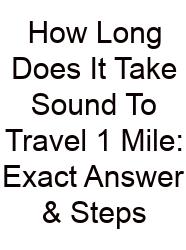 How Long Does It Take Sound To Travel 1 Mile: Exact Answer & Steps