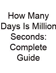 How Many Days Is Million Seconds: Complete Guide