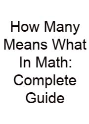 How Many Means What In Math: Complete Guide