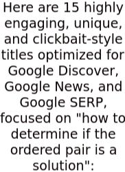 Here Are 15 Highly Engaging, Unique, And Clickbait-style Titles Optimized For Google Discover, Google News, And Google SERP, Focused On 