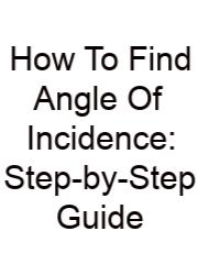How To Find Angle Of Incidence: Step-by-Step Guide