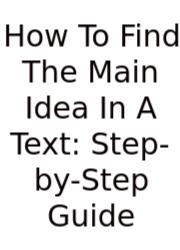 How To Find The Main Idea In A Text: Step-by-Step Guide