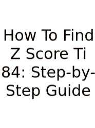 How To Find Z Score Ti 84: Step-by-Step Guide