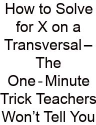How To Solve For X On A Transversal – The One‑Minute Trick Teachers Won’t Tell You