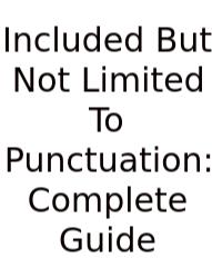 Included But Not Limited To Punctuation: Complete Guide