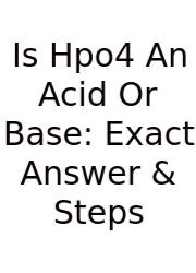 Is Hpo4 An Acid Or Base: Exact Answer & Steps