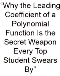 “Why The Leading Coefficient Of A Polynomial Function Is The Secret Weapon Every Top Student Swears By”