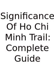Significance Of Ho Chi Minh Trail: Complete Guide