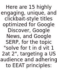 Here Are 15 Highly Engaging, Unique, And Clickbait-style Titles Optimized For Google Discover, Google News, And Google SERP, For The Topic 