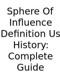 Sphere Of Influence Definition Us History: Complete Guide