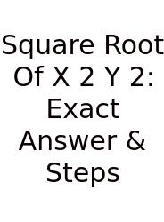 Square Root Of X 2 Y 2: Exact Answer & Steps