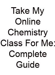 Take My Online Chemistry Class For Me: Complete Guide