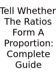 Tell Whether The Ratios Form A Proportion: Complete Guide