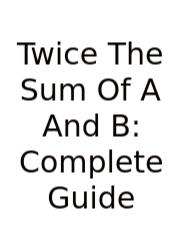 Twice The Sum Of A And B: Complete Guide