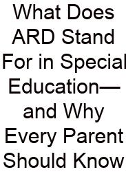 What Does ARD Stand For In Special Education—and Why Every Parent Should Know