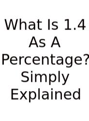 What Is 1.4 As A Percentage? Simply Explained