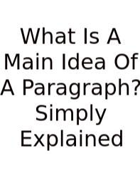 What Is A Main Idea Of A Paragraph? Simply Explained