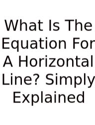 What Is The Equation For A Horizontal Line? Simply Explained