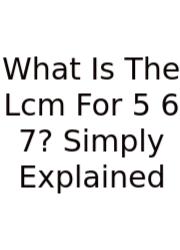 What Is The Lcm For 5 6 7? Simply Explained