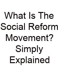 What Is The Social Reform Movement? Simply Explained