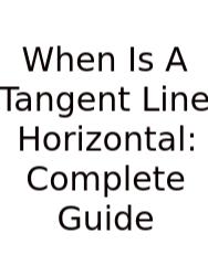 When Is A Tangent Line Horizontal: Complete Guide