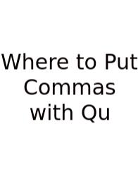 Where To Put Commas With Qu