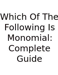 Which Of The Following Is Monomial: Complete Guide