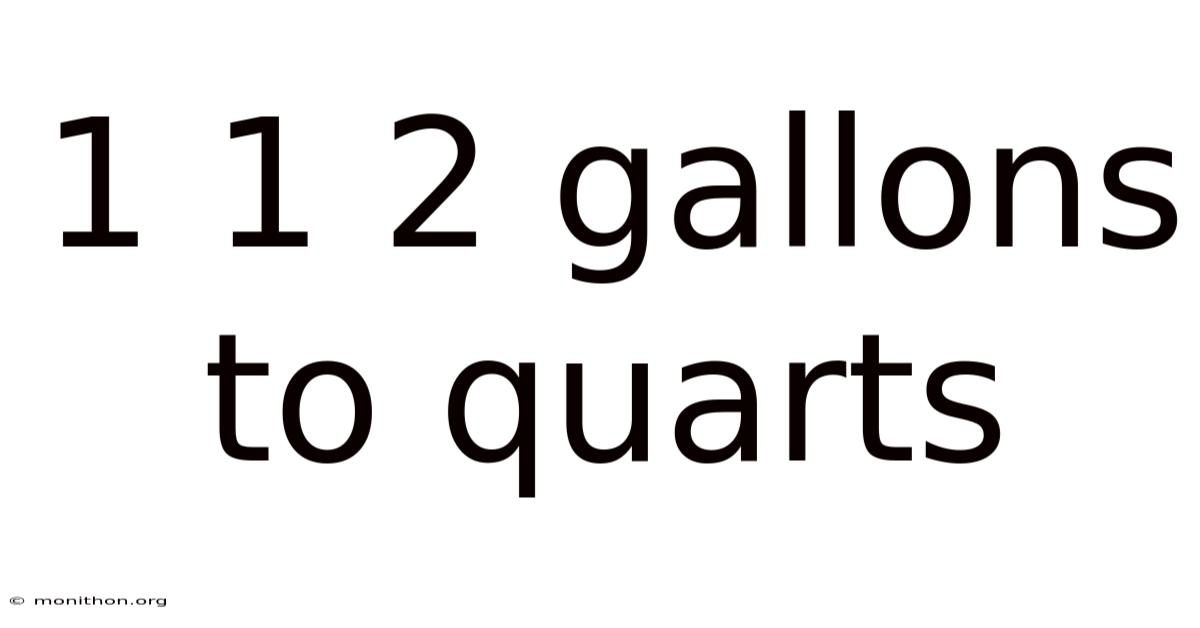 1 1 2 Gallons To Quarts