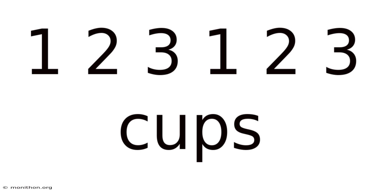 1 2 3 1 2 3 Cups