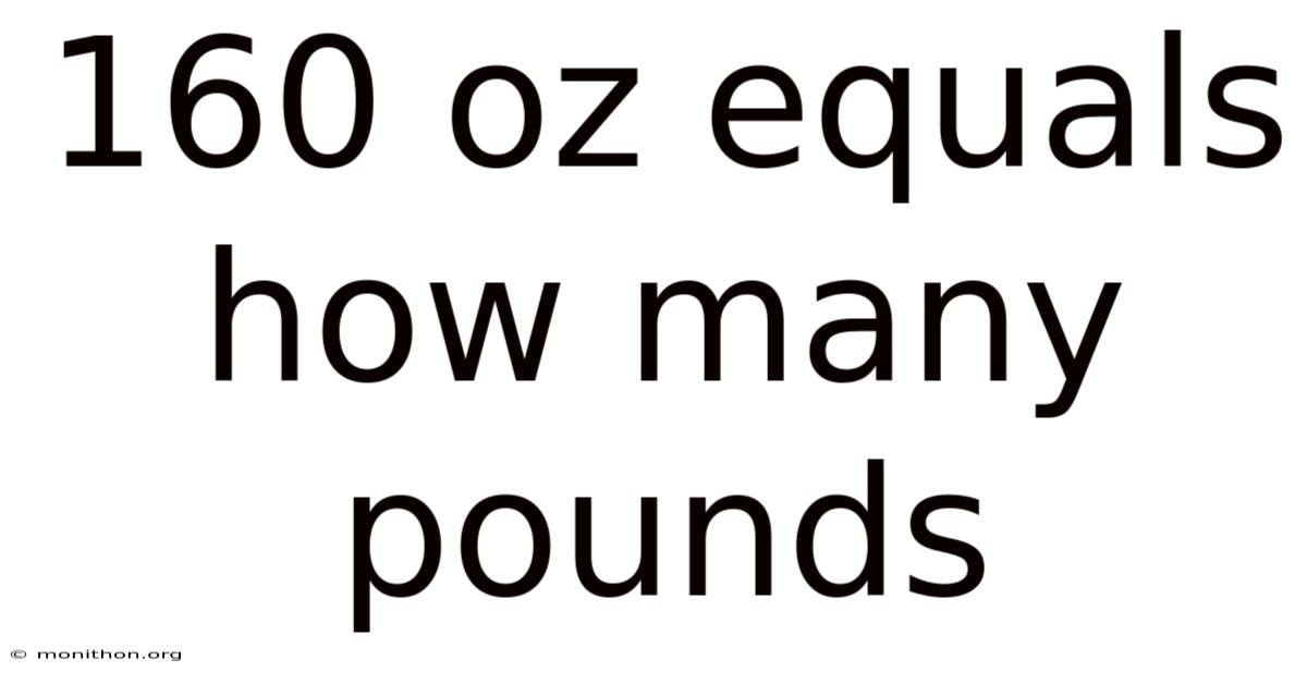 160 Oz Equals How Many Pounds