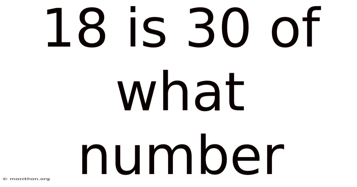 18 Is 30 Of What Number