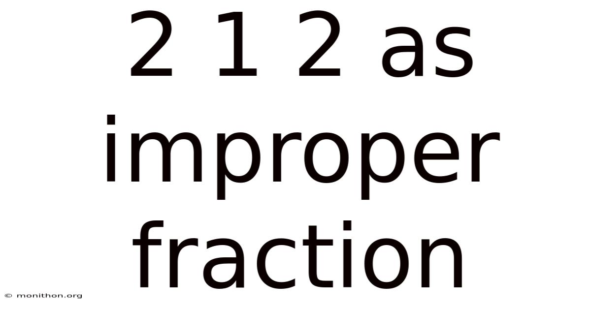 2 1 2 As Improper Fraction