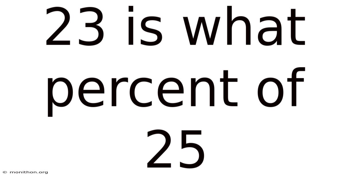 23 Is What Percent Of 25