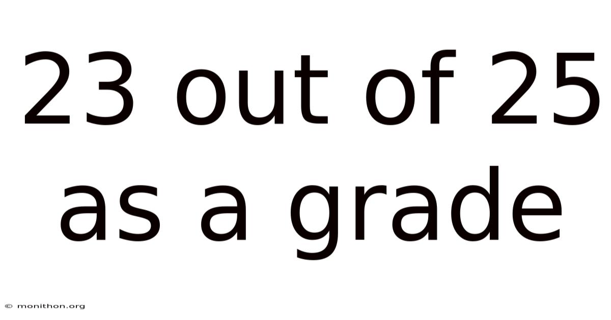 23 Out Of 25 As A Grade