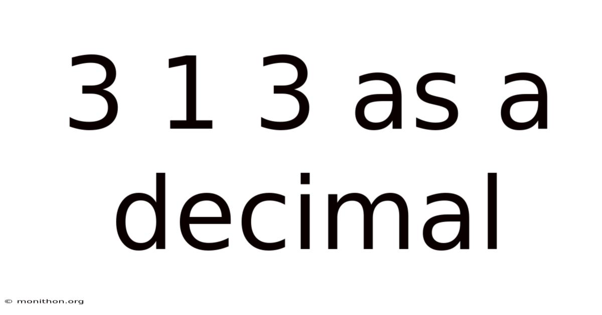 3 1 3 As A Decimal