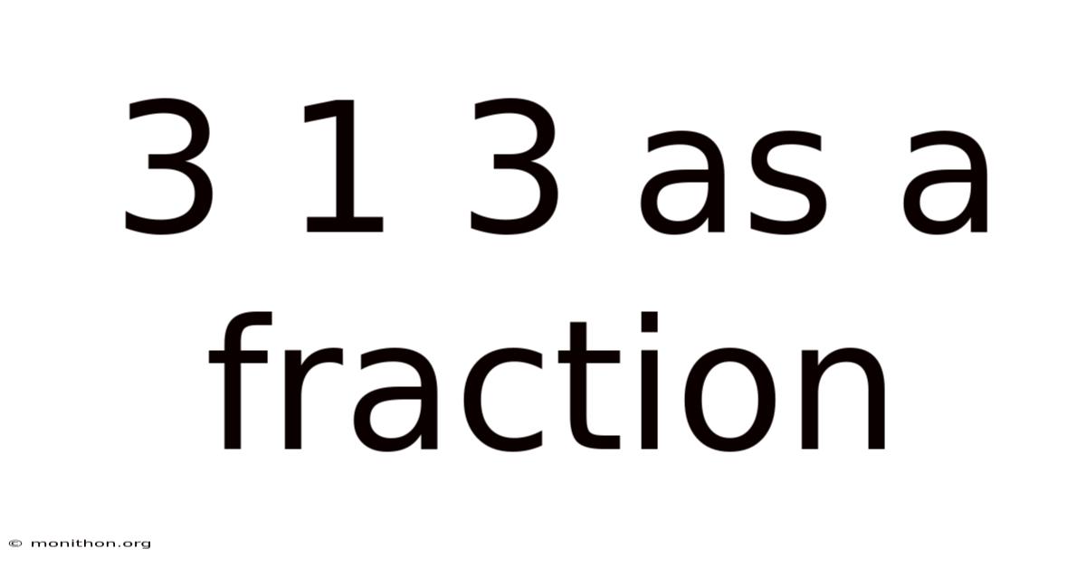 3 1 3 As A Fraction