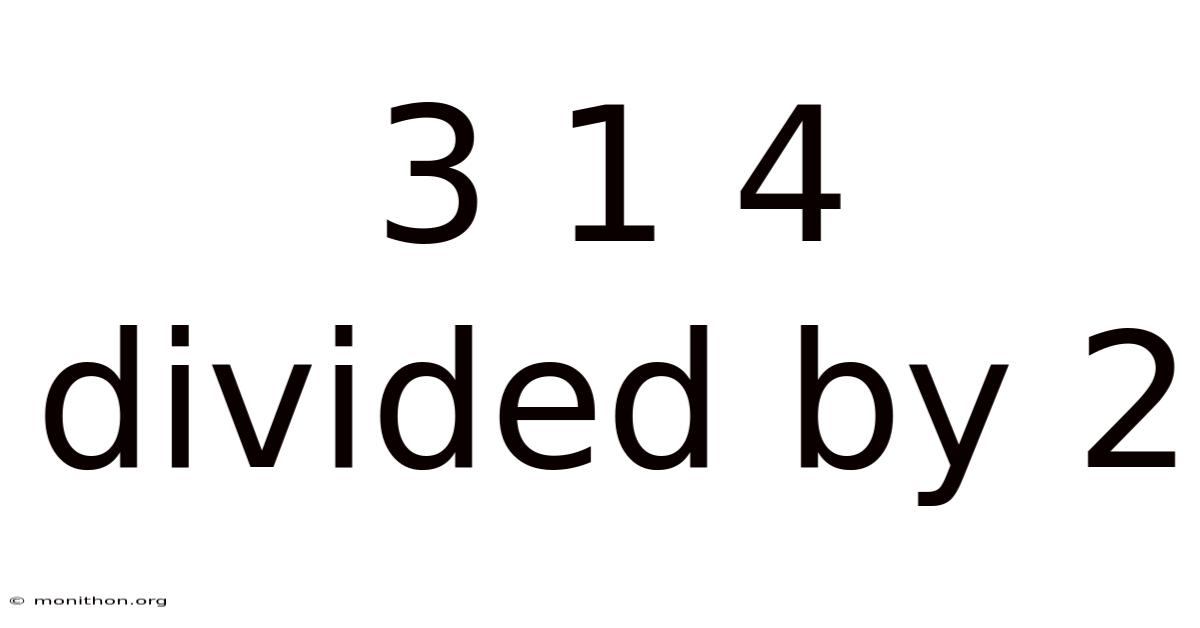 3 1 4 Divided By 2