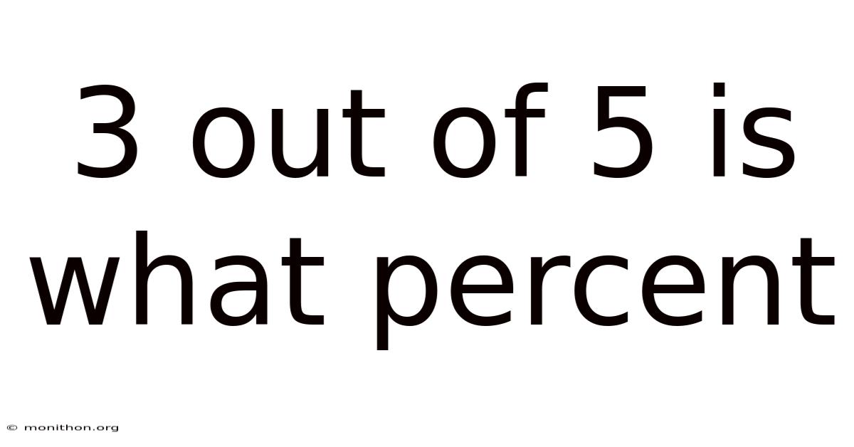 3 Out Of 5 Is What Percent